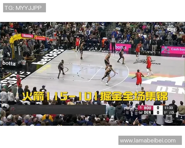 NBA爆冷！火箭115-101击败掘金，杜兰特31分力压约基奇25分